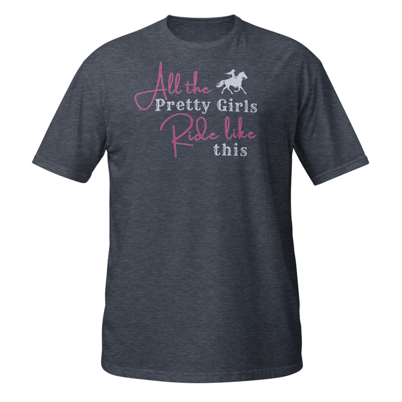 All the Pretty Girls Ride Like This T-Shirt