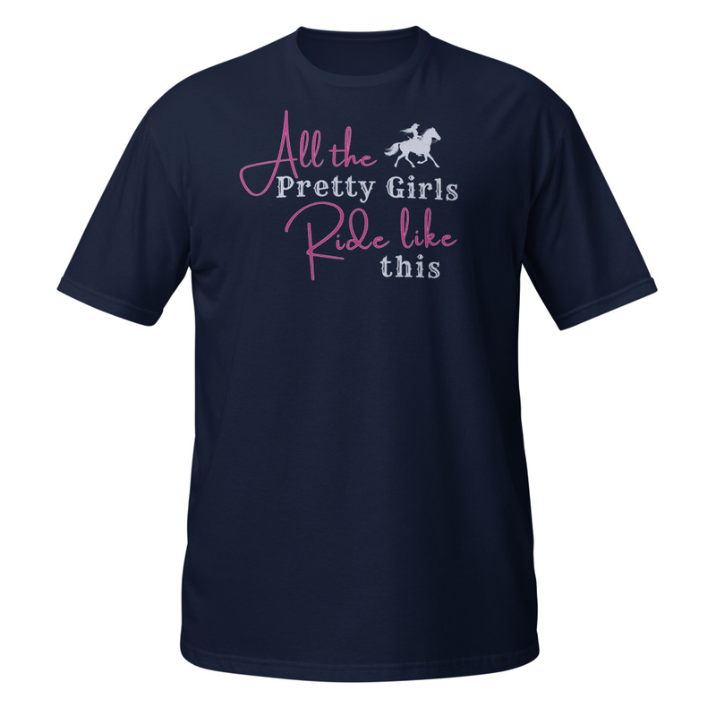 All the Pretty Girls Ride Like This T-Shirt