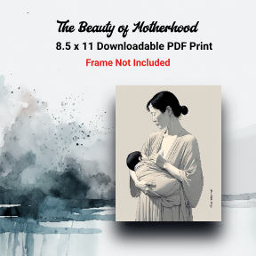 The Beauty of Motherhood – Digital Art Print (8.5" x 11")