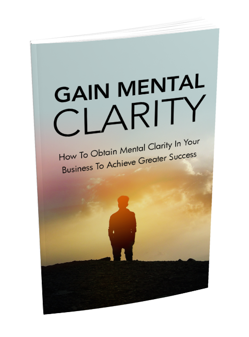 Gain Mental Clarity-Ebook With Resell Rigth