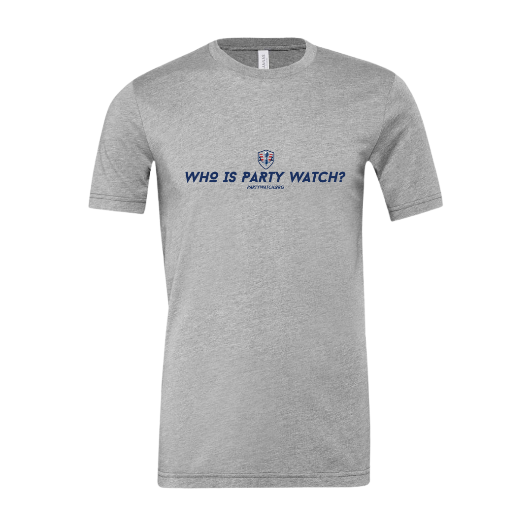 Who Is Party Watch? T-Shirt