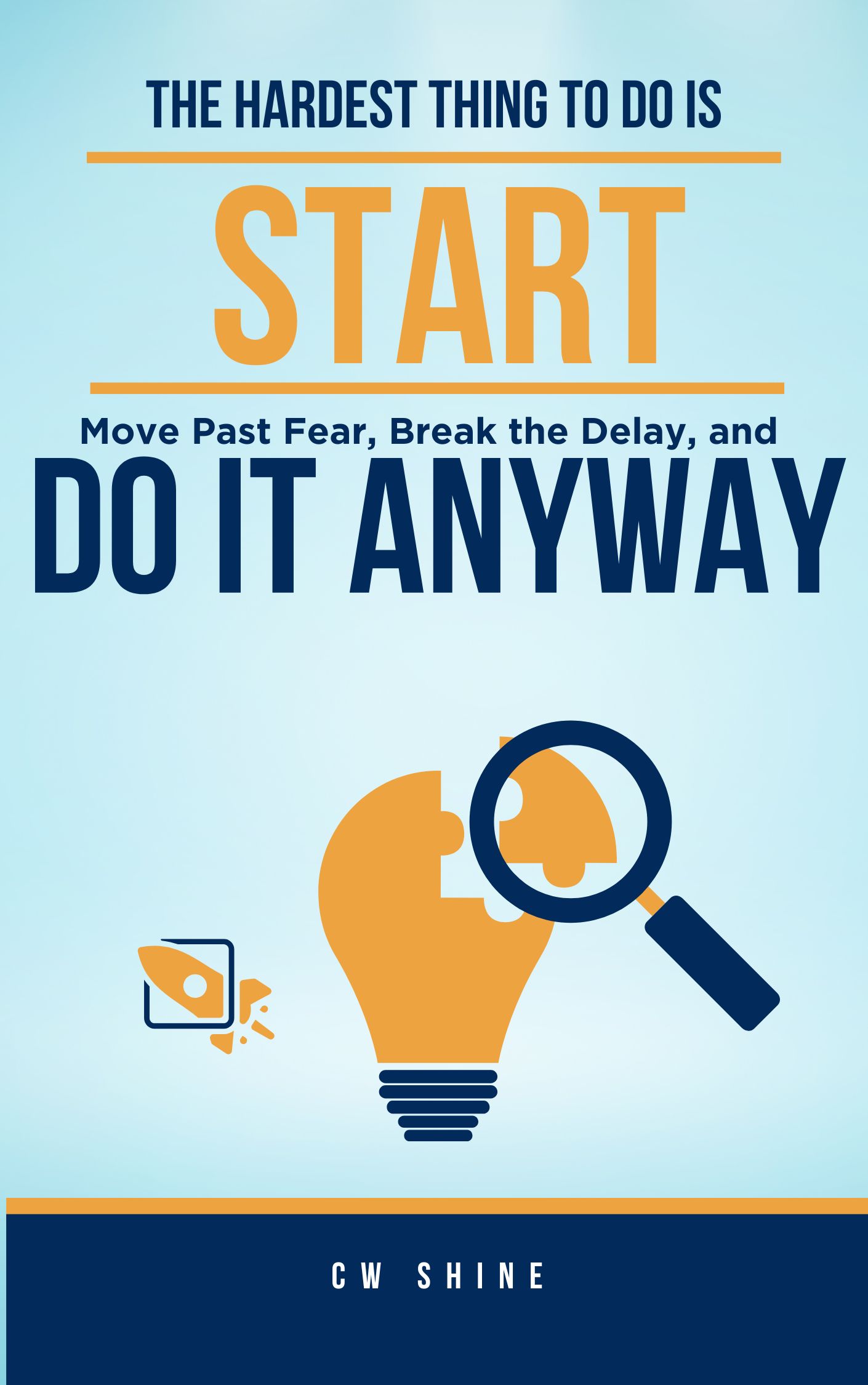 THE  HARDEST THING  TO DO IS  START