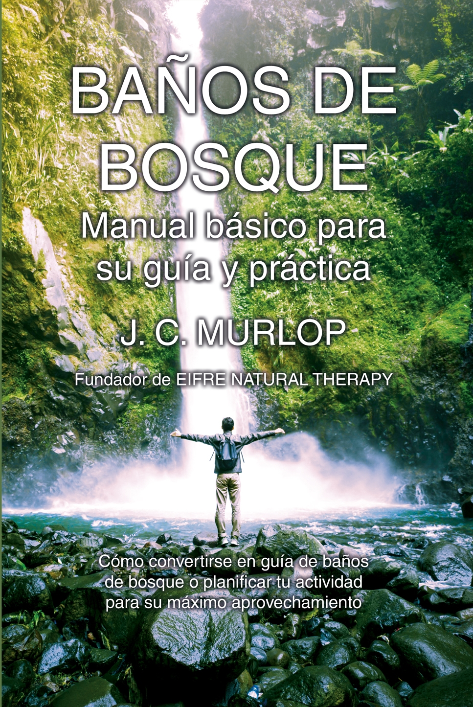 LIBRO-BAÑOS DE BOSQUE: MANUAL BÁSICO PARA SU GUÍA Y PRÁCTICA
