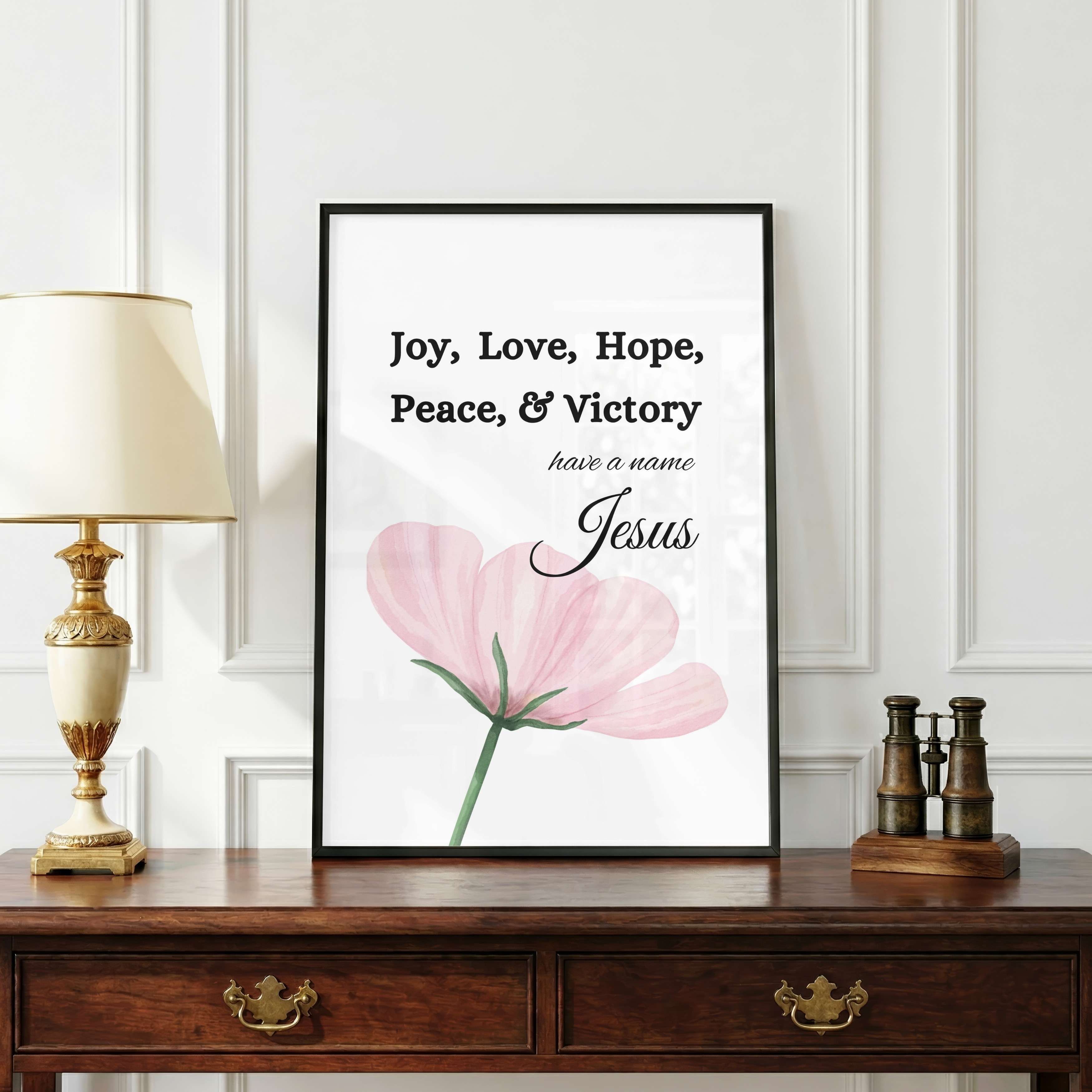 Joy, Love, Hope, Peace and Victory have a name Jesus