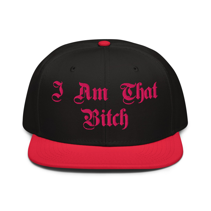 'I Am That Bitch' Snapback Hat