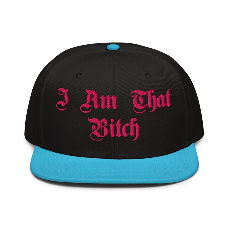 'I Am That Bitch' Snapback Hat