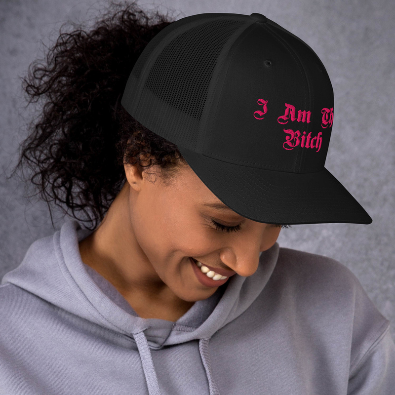 "I Am That Bitch" Trucker Cap