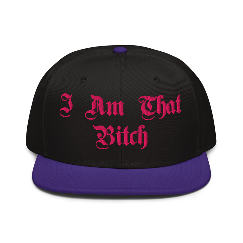 'I Am That Bitch' Snapback Hat