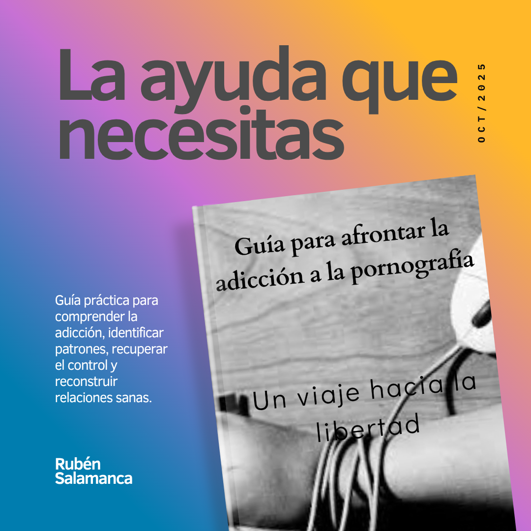 Guía para afrontar la adicción a la pornografía