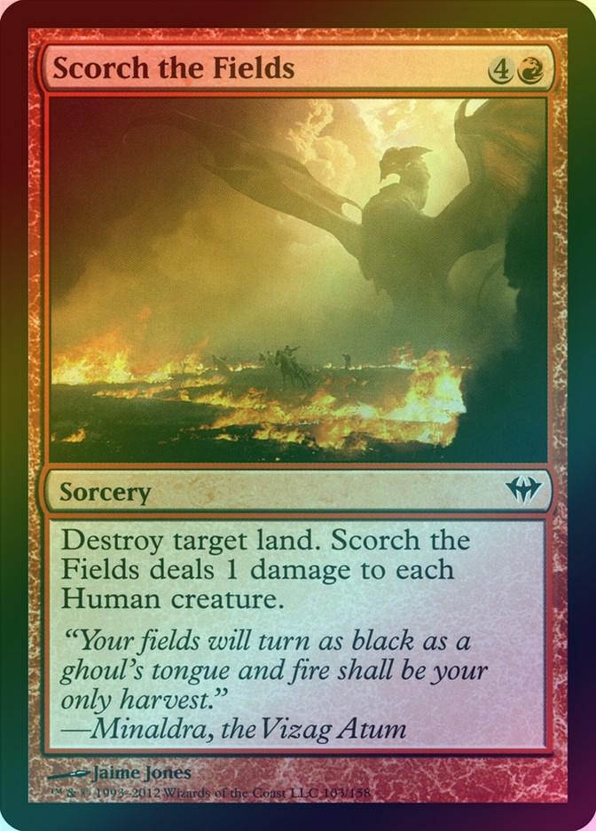SCORCH THE FIELDS (FOIL) (DKA)