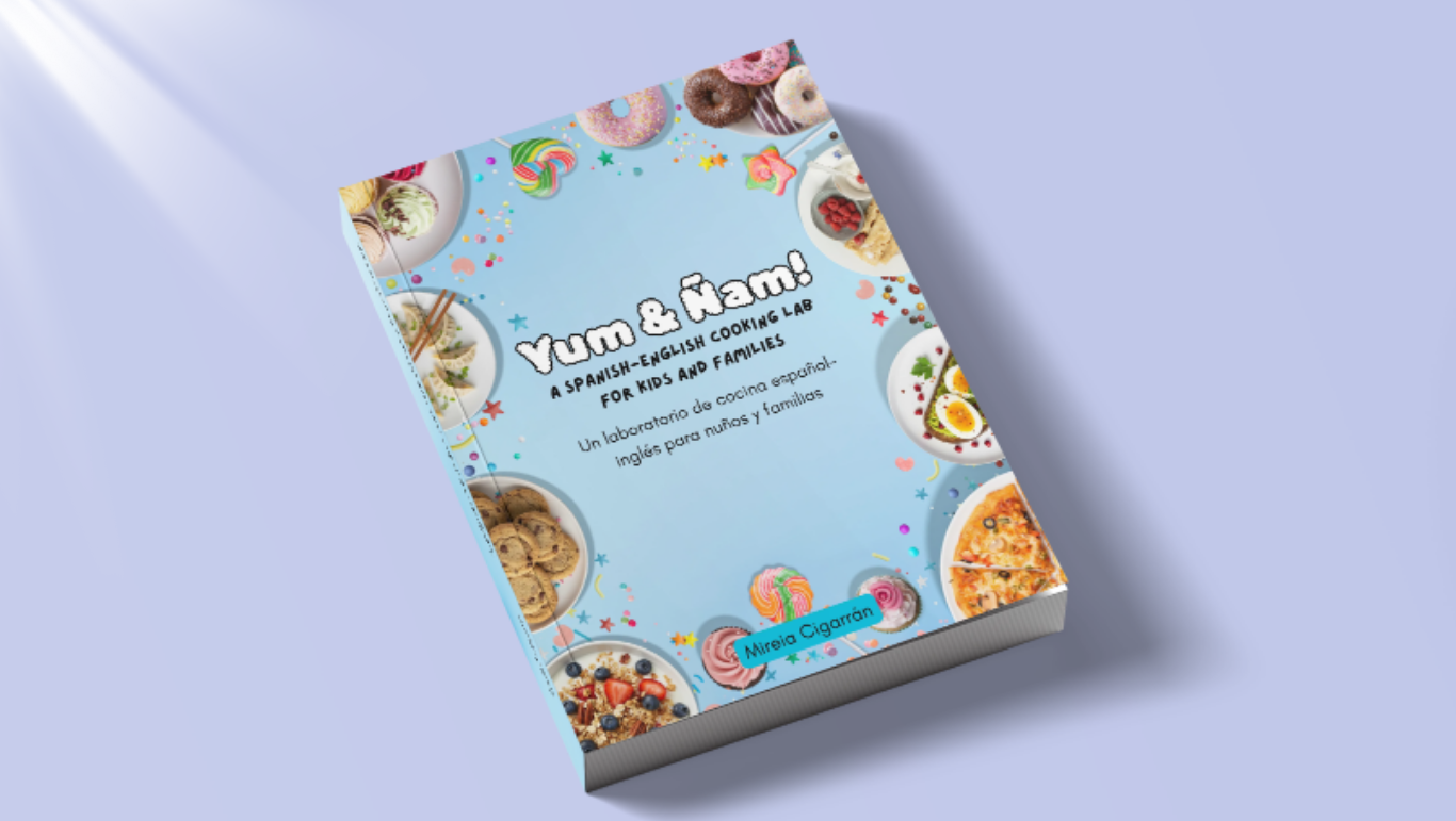 Yum & Ñam: Aprende y crea tus recetas con un divertido recetario bilingüe para niños y familias