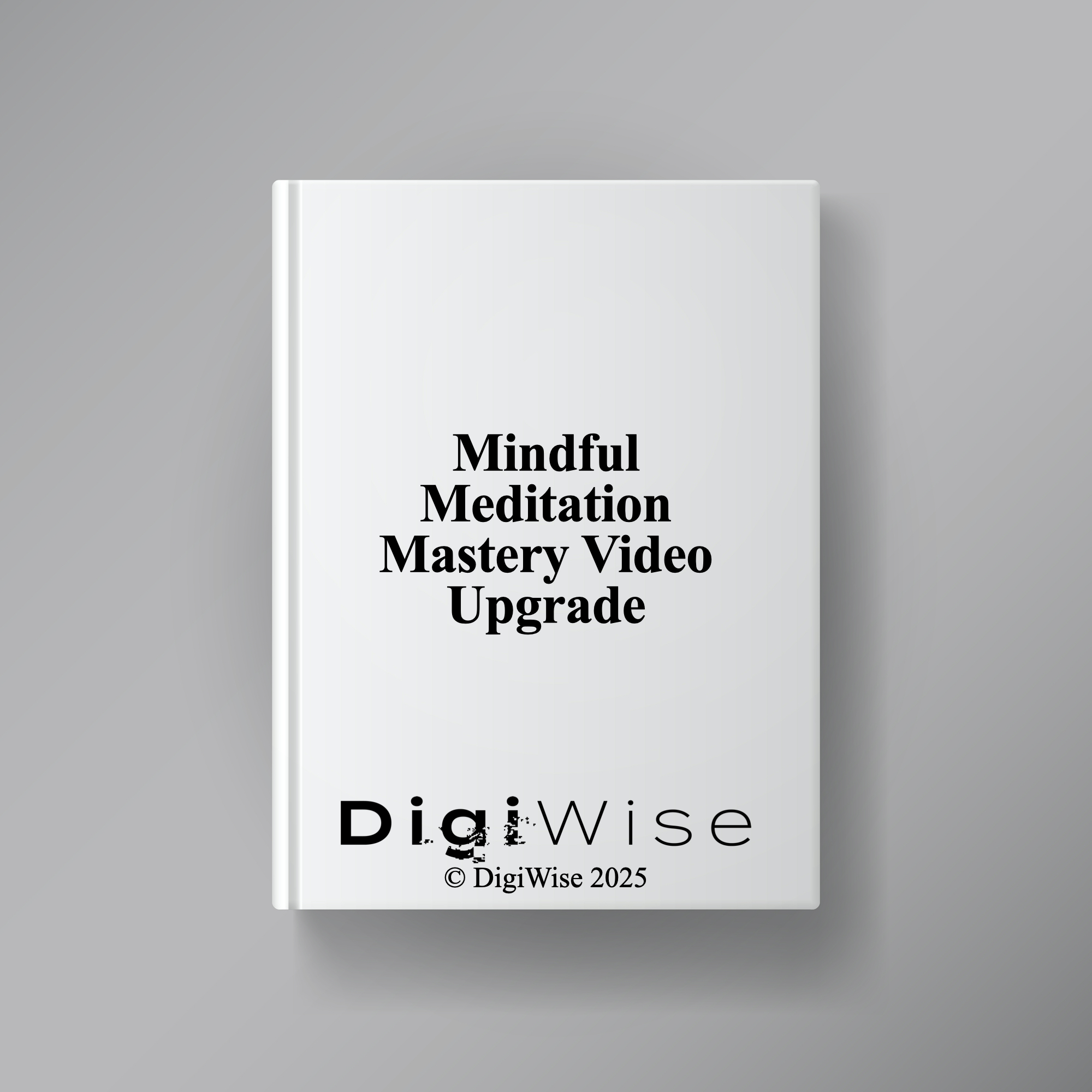 Mindful Meditation Mastery Video Upgrade