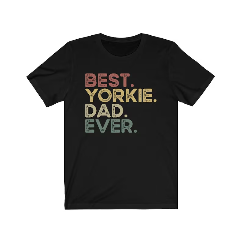 Yorkie Shirt, Best Yorkie Dad Ever, Yorkshire Terrier Shirt, Funny Gift for Yorkie Lover, Dog Owner Shirt, Retro Vintage Dog