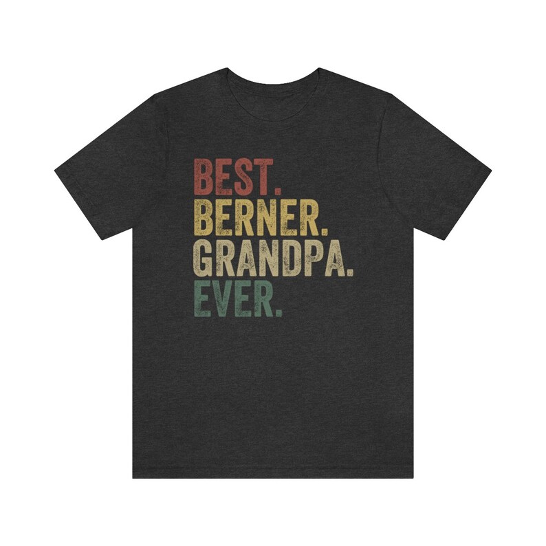 Bernese Mountain Dog, Berner Grandpa Shirt, Best Berner Grandpa Ever, Dog Owner Shirt, Funny Gift for Dog Lover, Retro Vintage Dog Grandpa