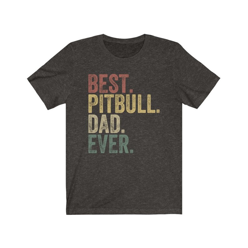 Pitbull Dad, Best Pitbull Dad Ever, Retro Vintage Pitbull Shirt, Funny Gift for Pitbull Lover
