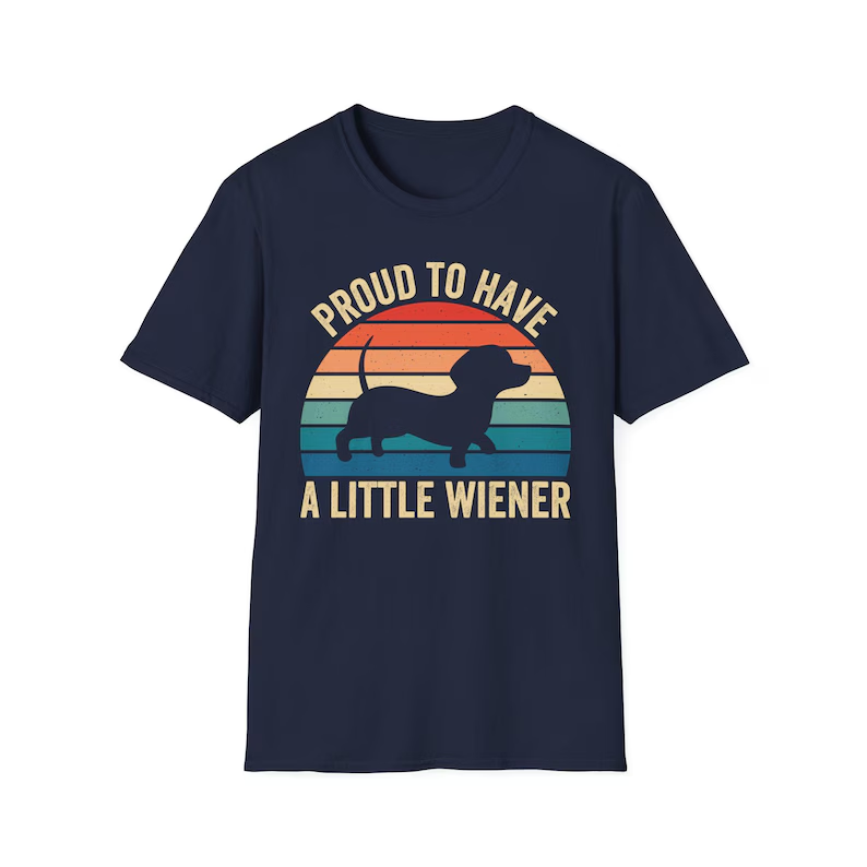 Funny Dachshund Shirt, Wiener Dog Lover, Dachshund Mom, Dog Dad Shirt, Proud to Have a Little Wiener