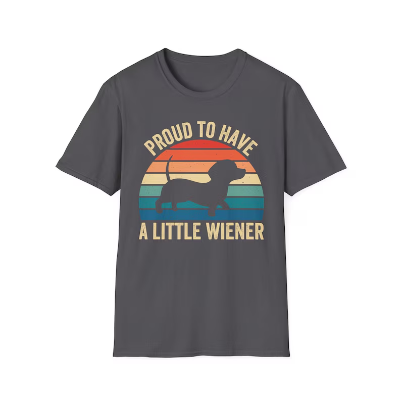 Funny Dachshund Shirt, Wiener Dog Lover, Dachshund Mom, Dog Dad Shirt, Proud to Have a Little Wiener