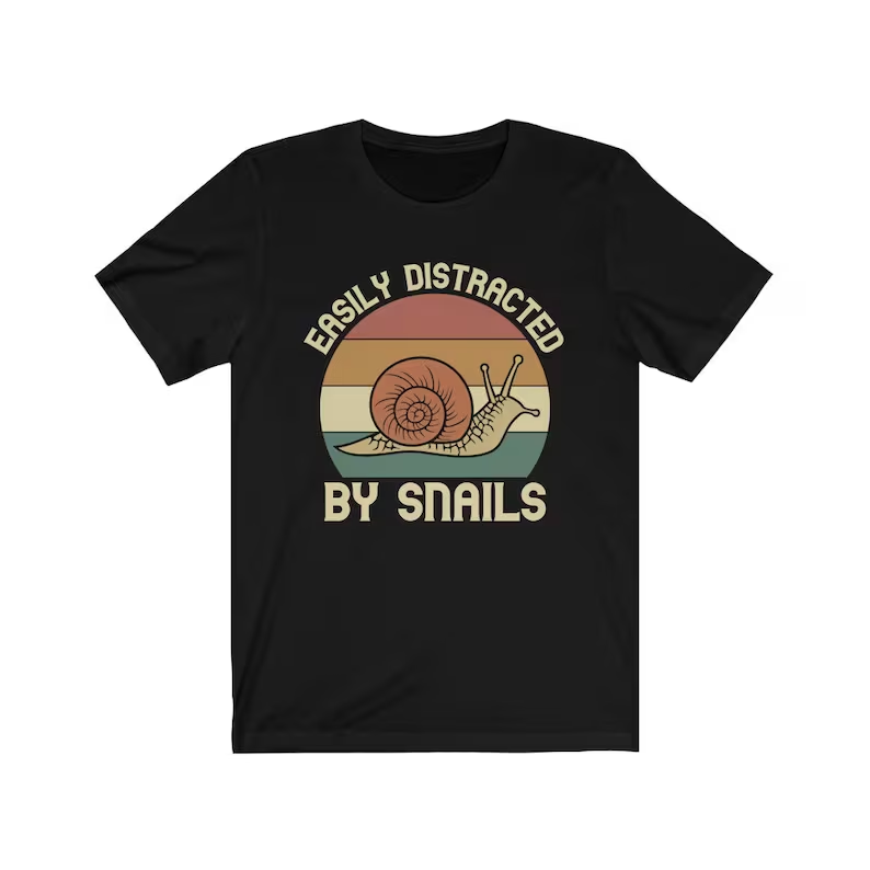 Snail Shirt, Easily Distracted by Snails, Funny Gift for Snail Lover, Retro Vintage Snail