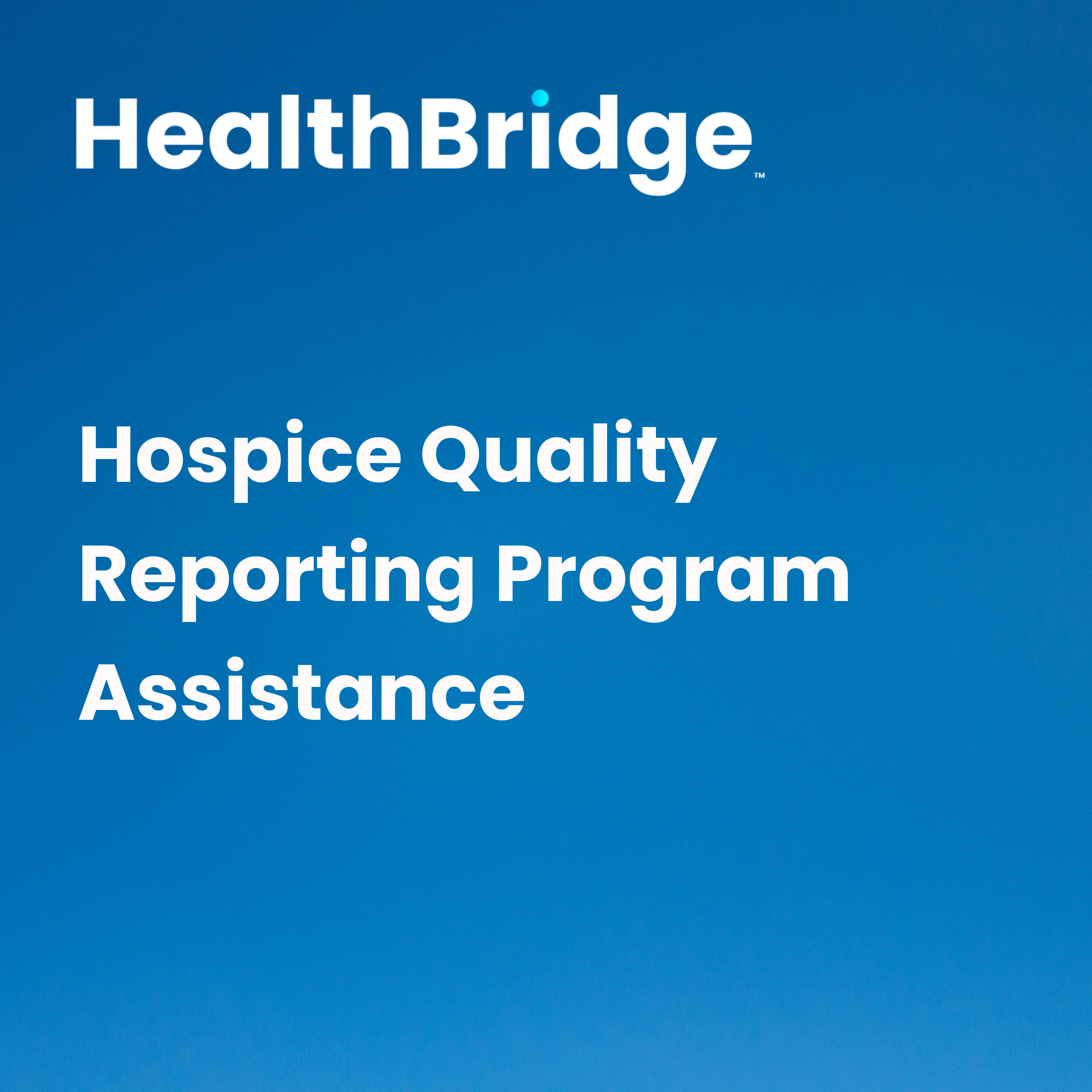 Hospice Quality Reporting Program Assistance