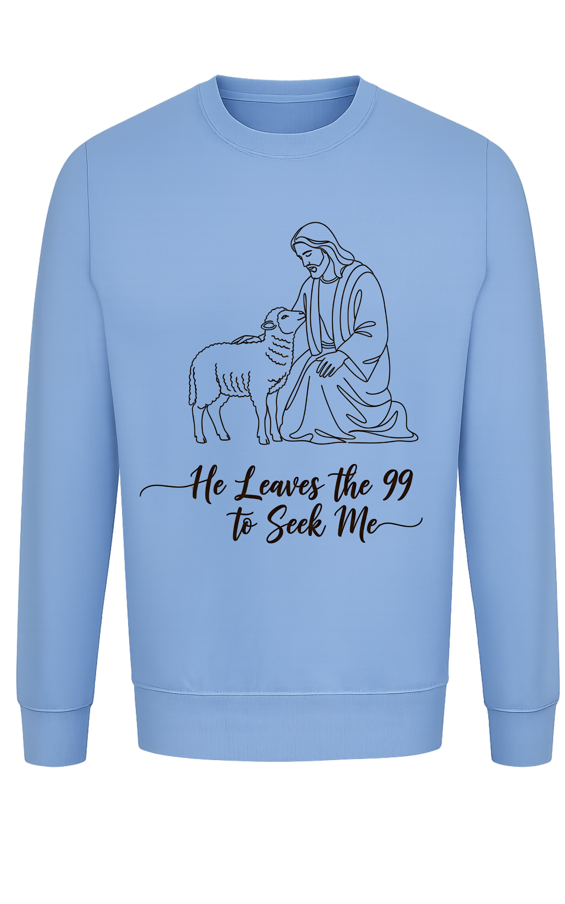 He Leaves the 99 to Seek Me Sweatshirt