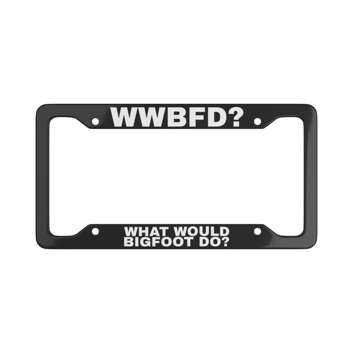 WWBFD? License Plate Frame