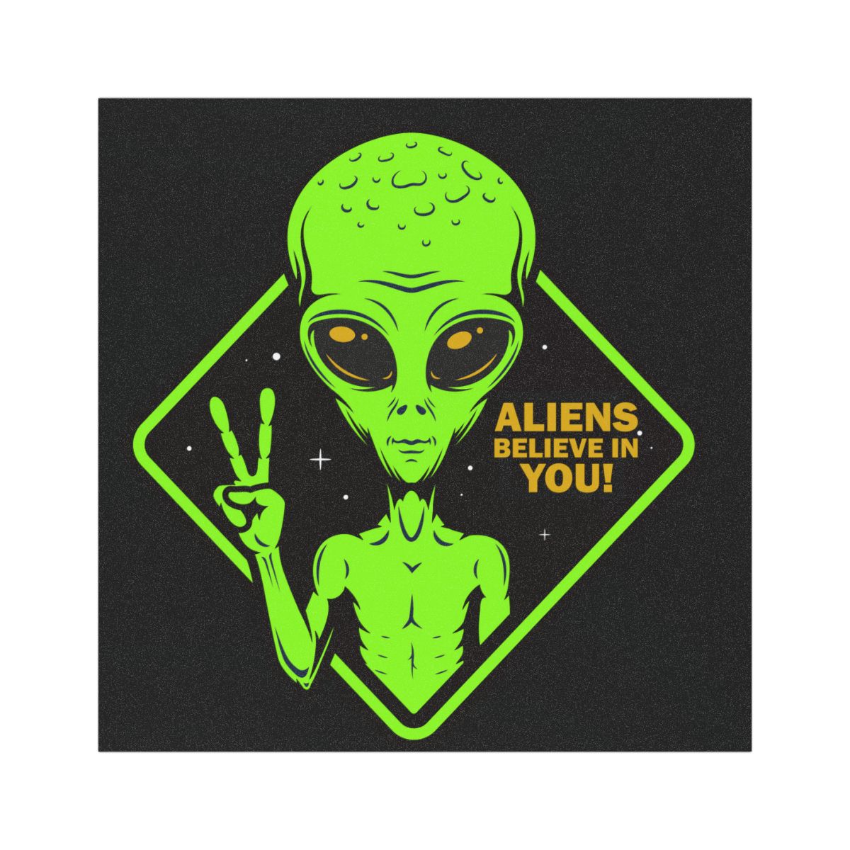 ALIENS BELIEVE IN YOU! Car Magnet