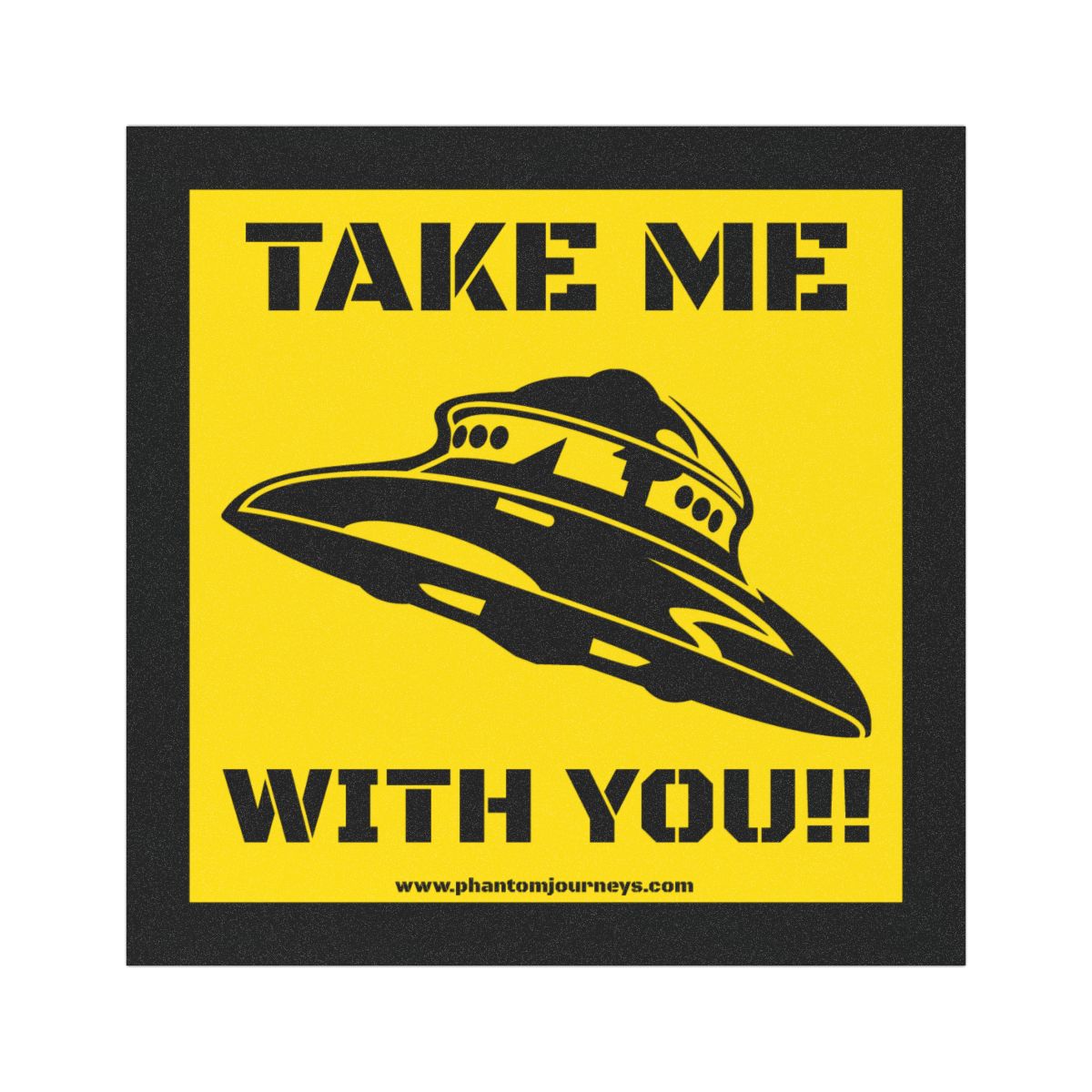 TAKE ME WITH YOU Car Magnet