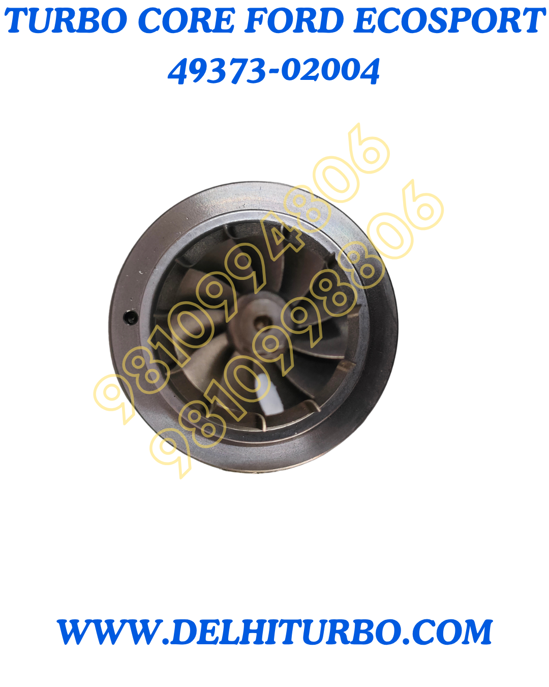 TURBO CORE FOR FORD ECOSPORT  1.5 DIESEL MHI 49373-02004 