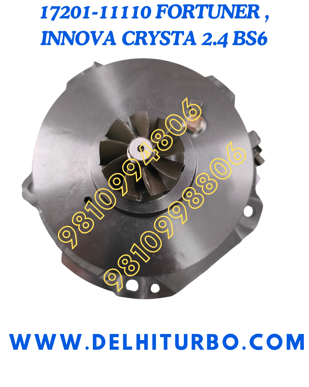 TURBO CORE FOR TOYOTA INNOVA CRYSTA/FORTUNER 2.4L EURO VI 17201-11110