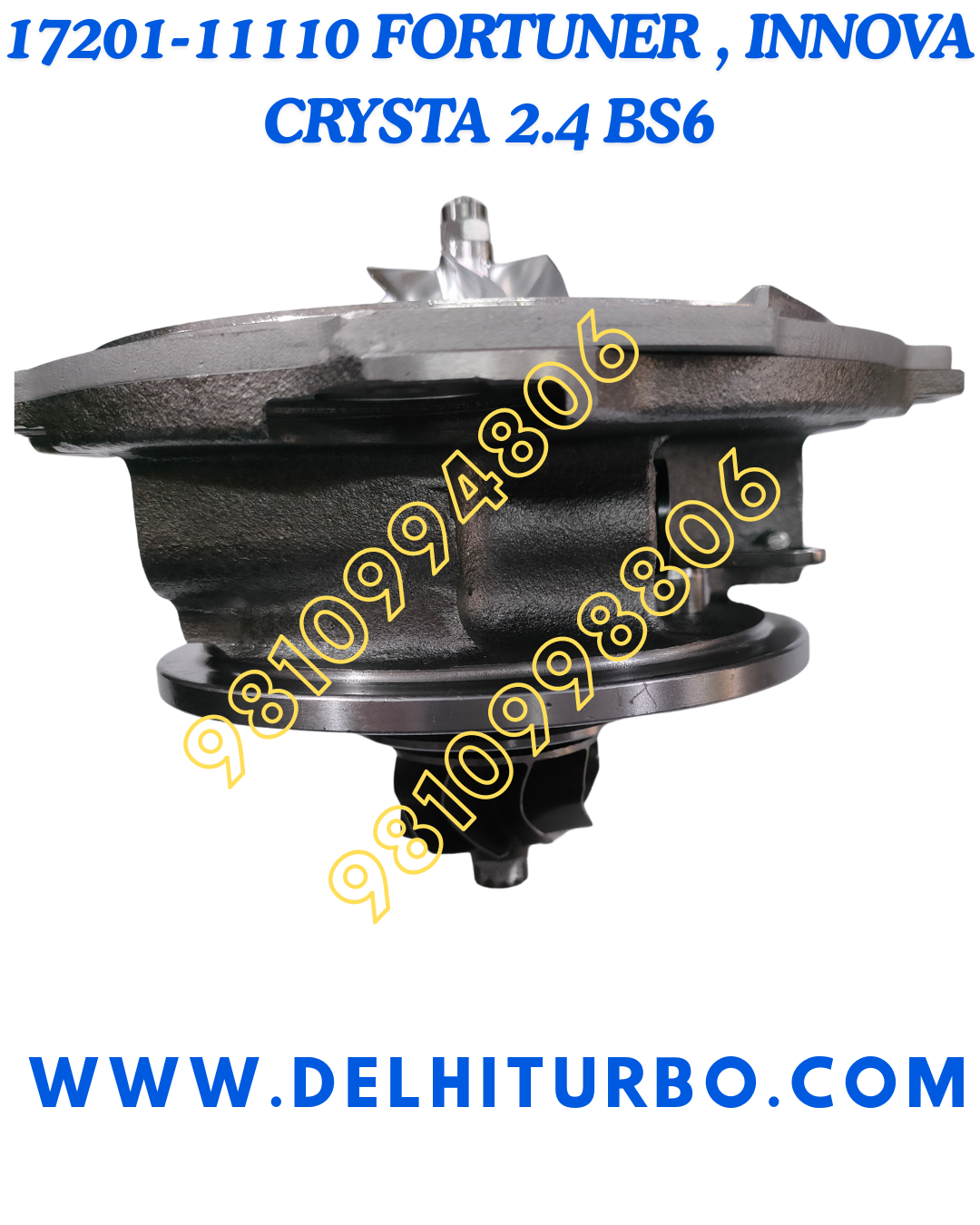 TURBO CORE FOR TOYOTA INNOVA CRYSTA/FORTUNER 2.4L EURO VI 17201-11110