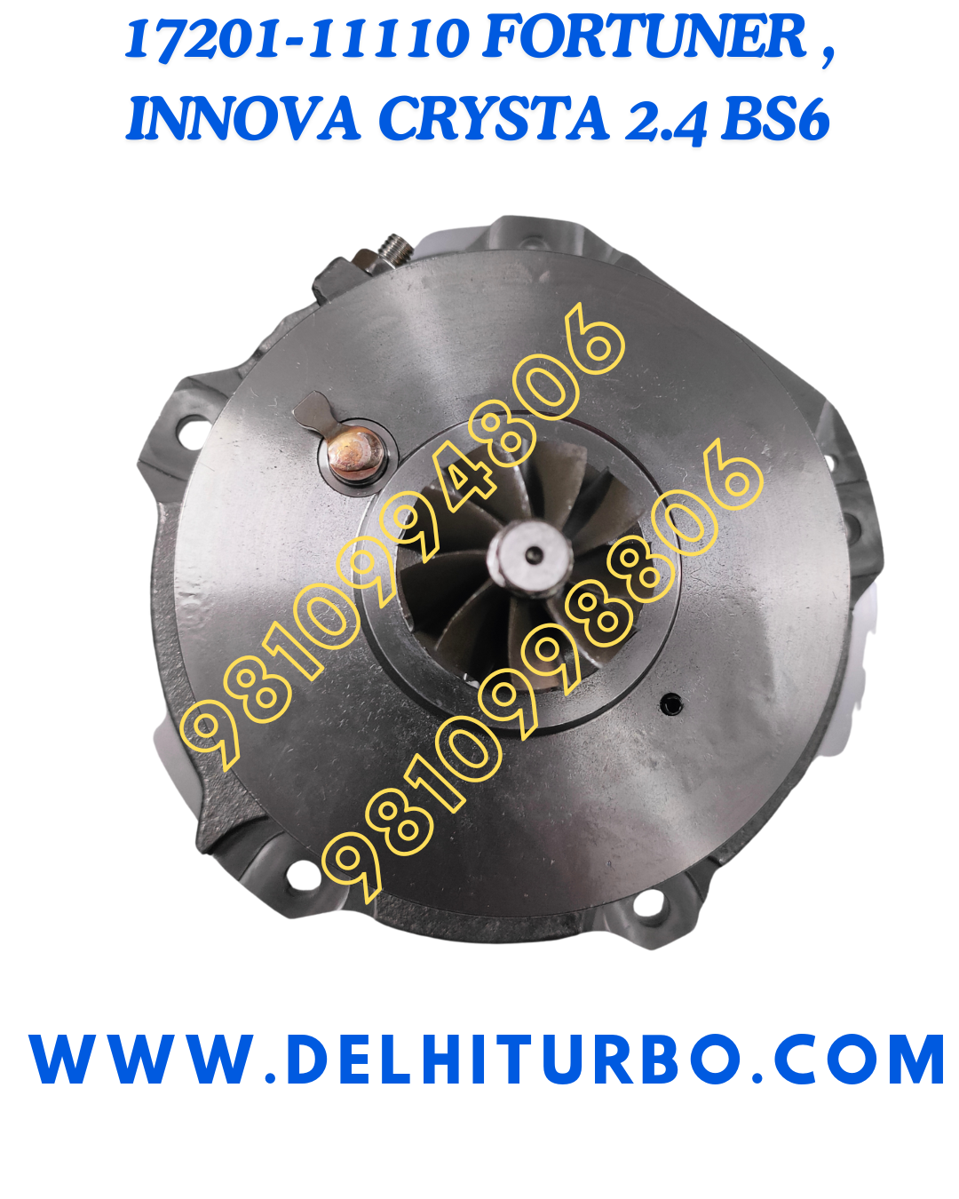 TURBO CORE FOR TOYOTA INNOVA CRYSTA/FORTUNER 2.4L EURO VI 17201-11110