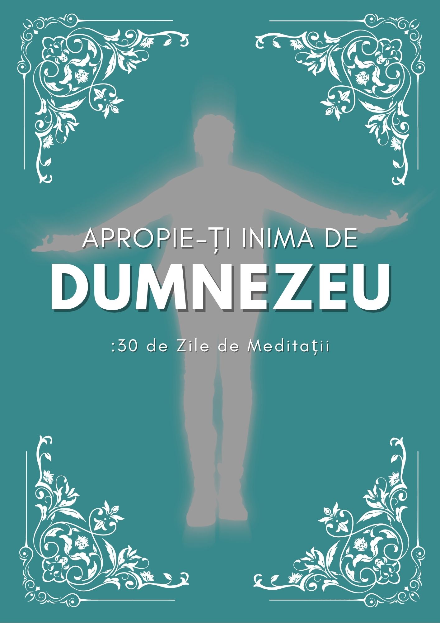 Apropie-ți Inima de Dumnezeu