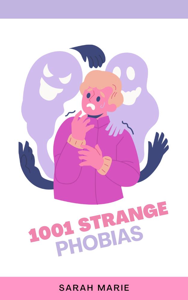 1001 Strange Phobias
