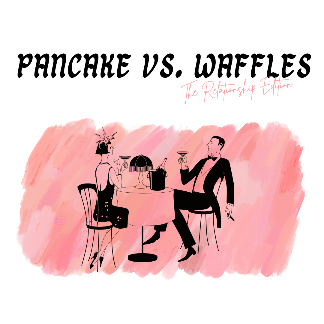Pancake vs. Waffles: The Relationship Edition