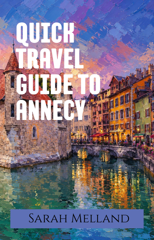 Quick Travel Guide to Annecy