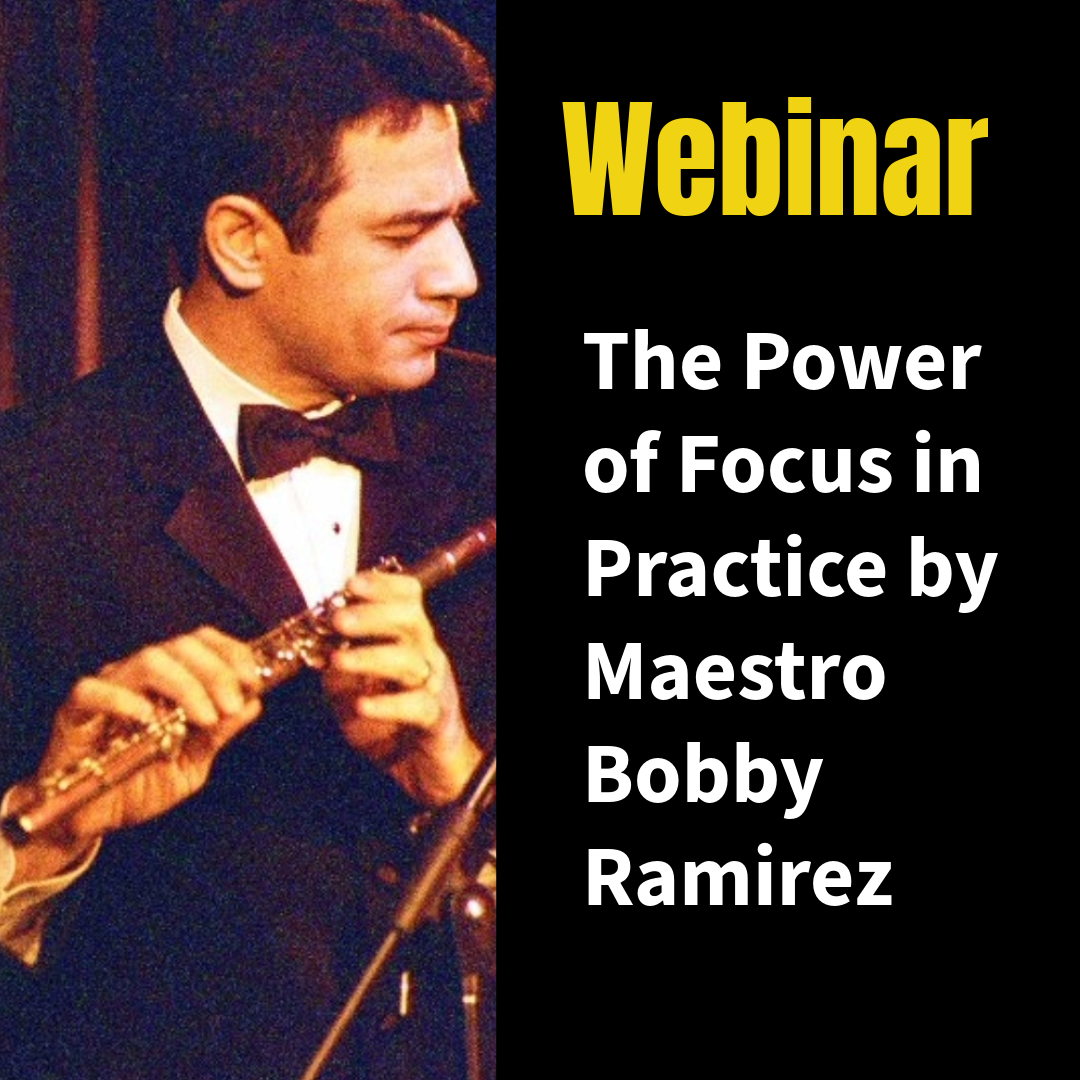Webinar by Maestro Bobby Ramirez: The Power of Focus in Practice