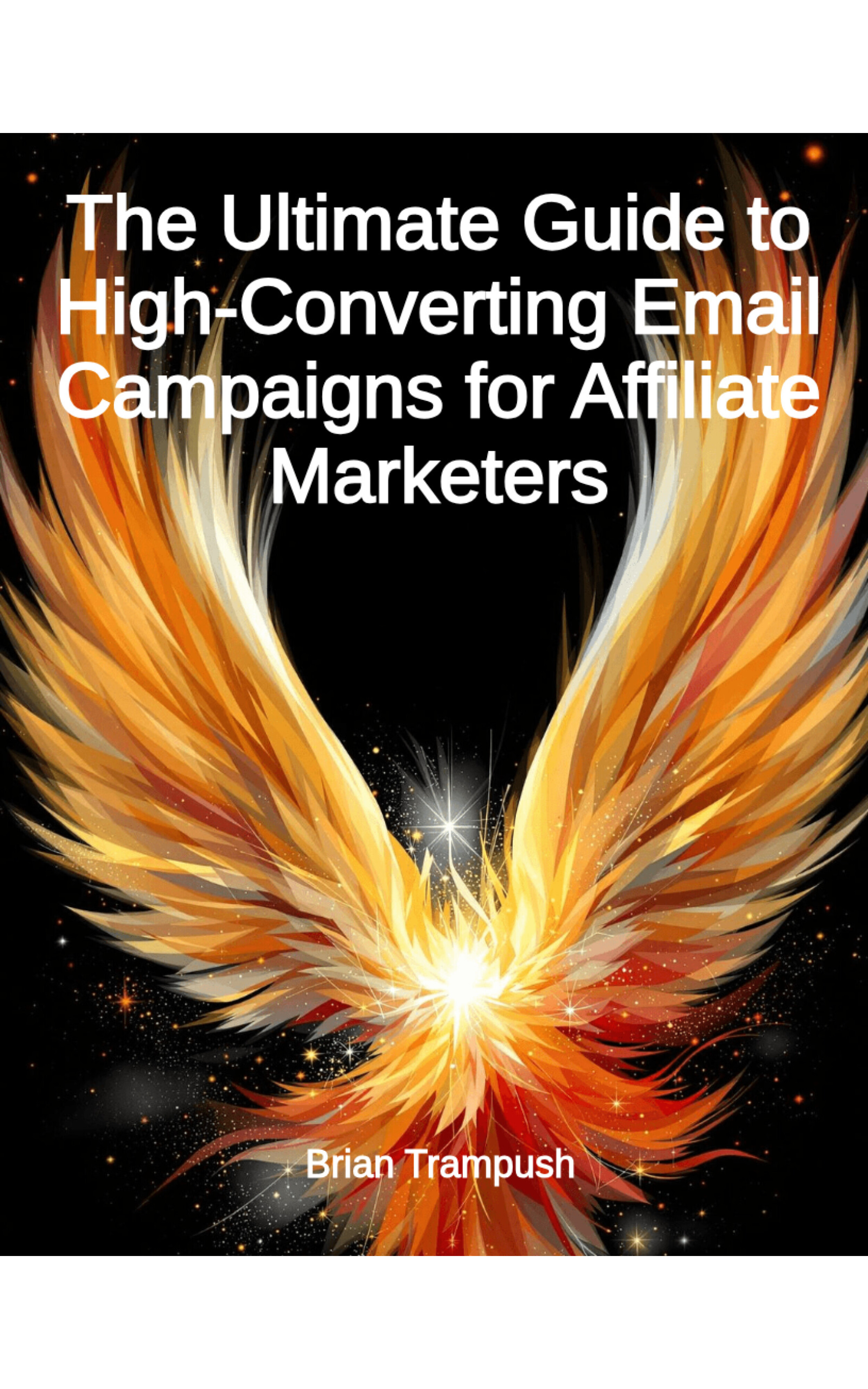The Ultimate Guide to High-Converting Email Campaigns for Affiliate Marketers