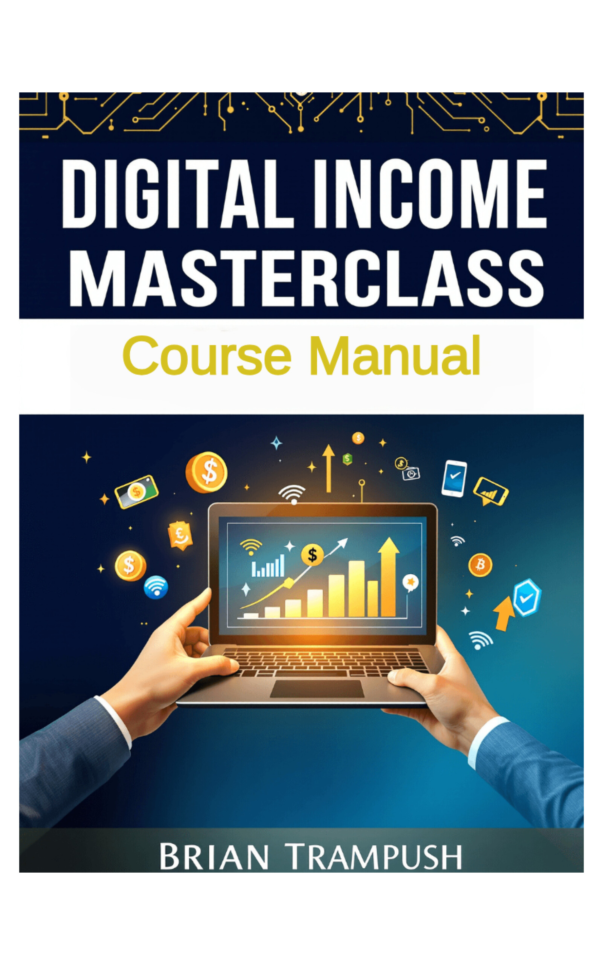 Digital Income Masterclass Course Manual