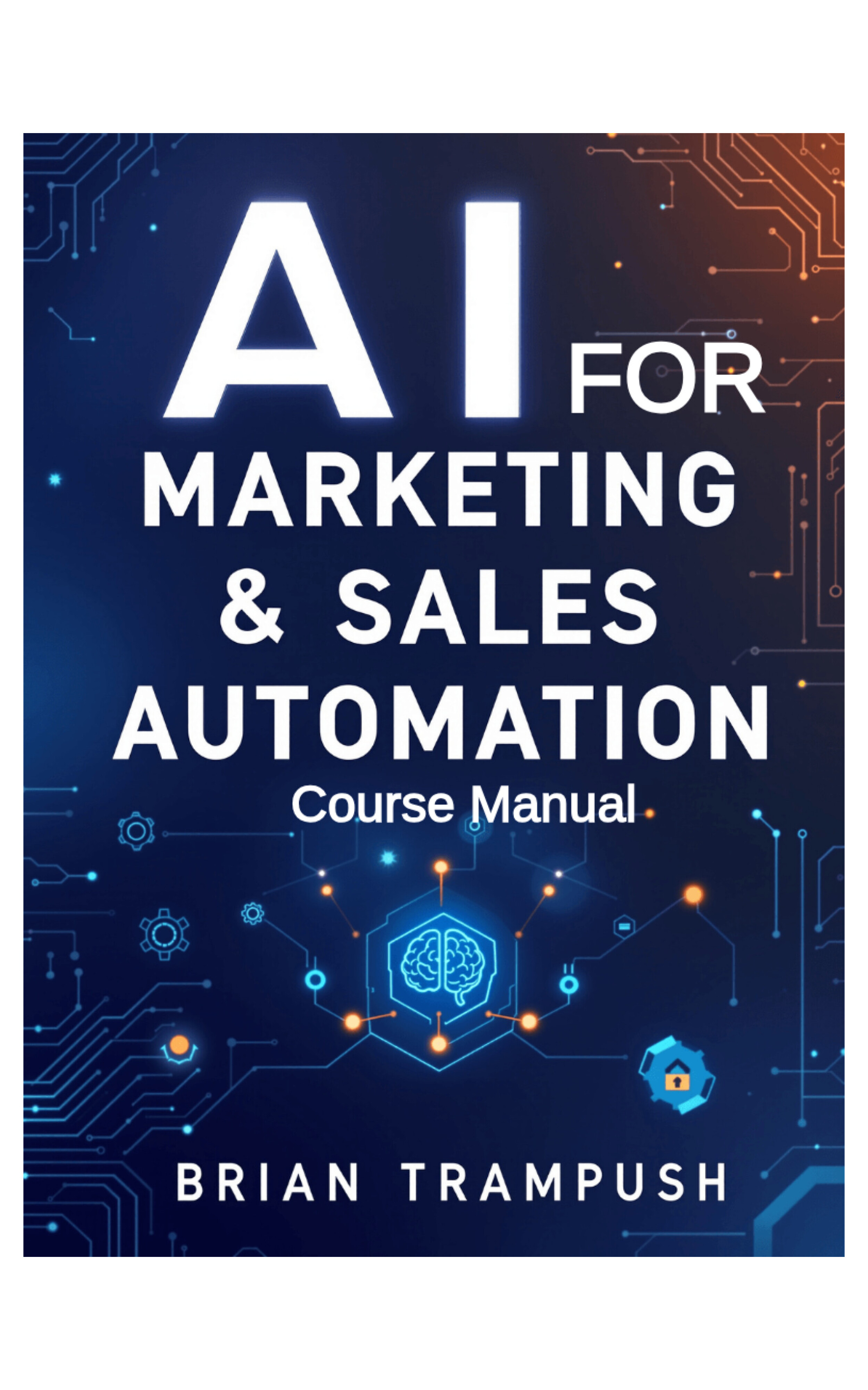 AI for Marketing & Sales Automation Course Manual