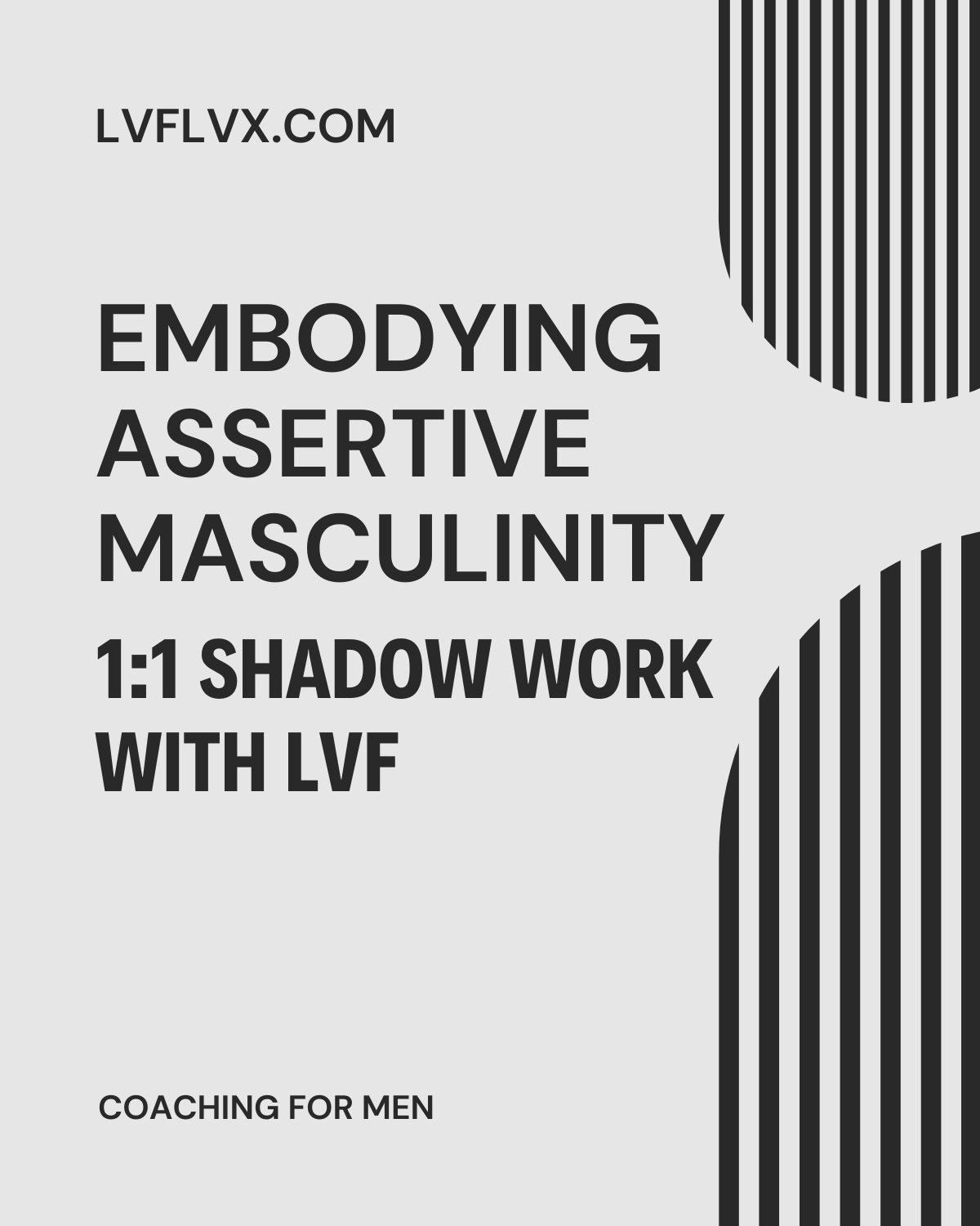 Embodying Assertive Masculinity:  For the Man Who Wants to Lead