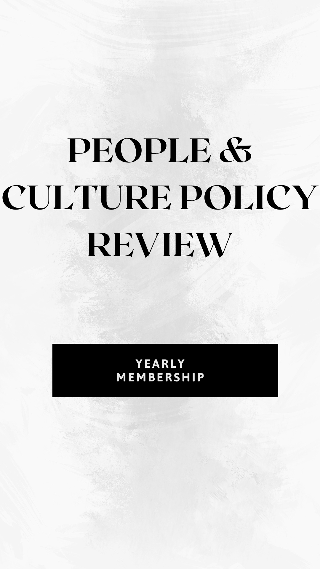 People & Culture Policy Review  - Yearly Membership 
