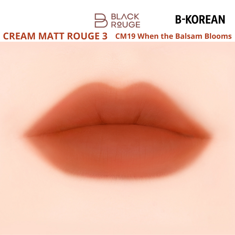 CREAM MATT ROUGE 3 - CM19 When the Balsam Blooms -  بلاك روج كريم مات روج 3