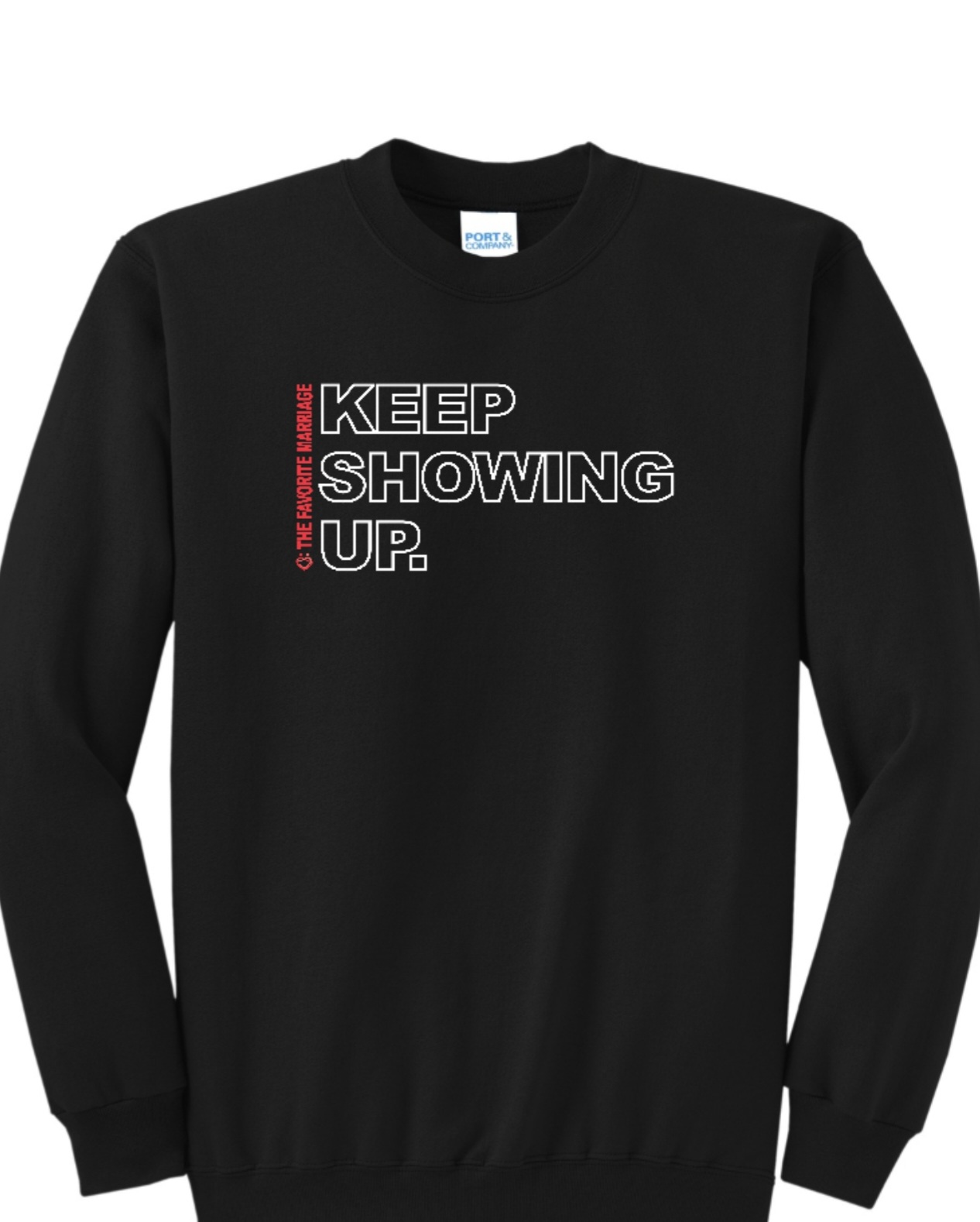 Keep Showing Up Crew Neck