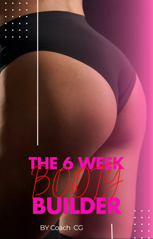 The 6 Week Booty Builder