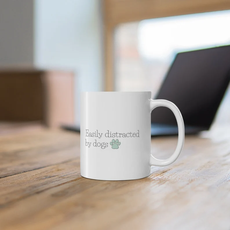 Easily Distracted by Dogs Mug