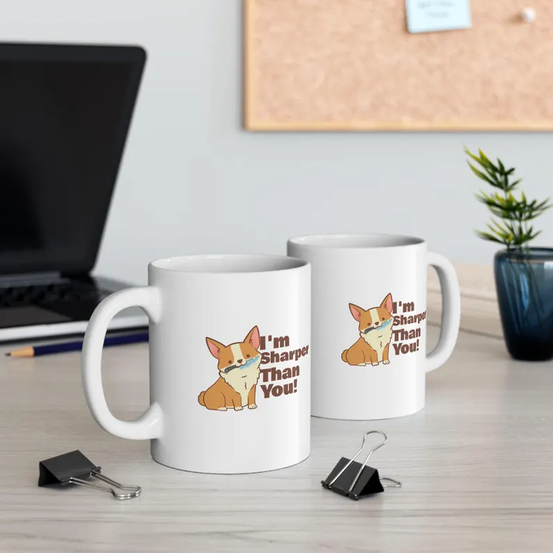 I'm sharper than you corgi mug