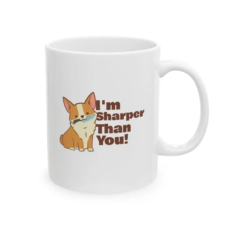 I'm sharper than you corgi mug