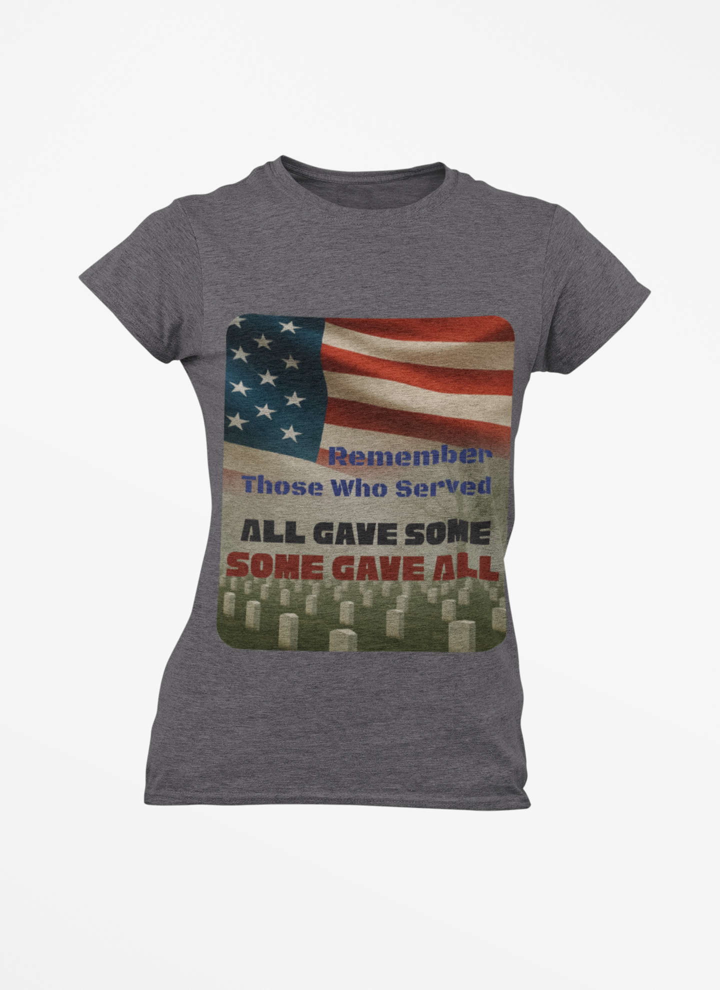 Some Gave All Memorial T-Shirt