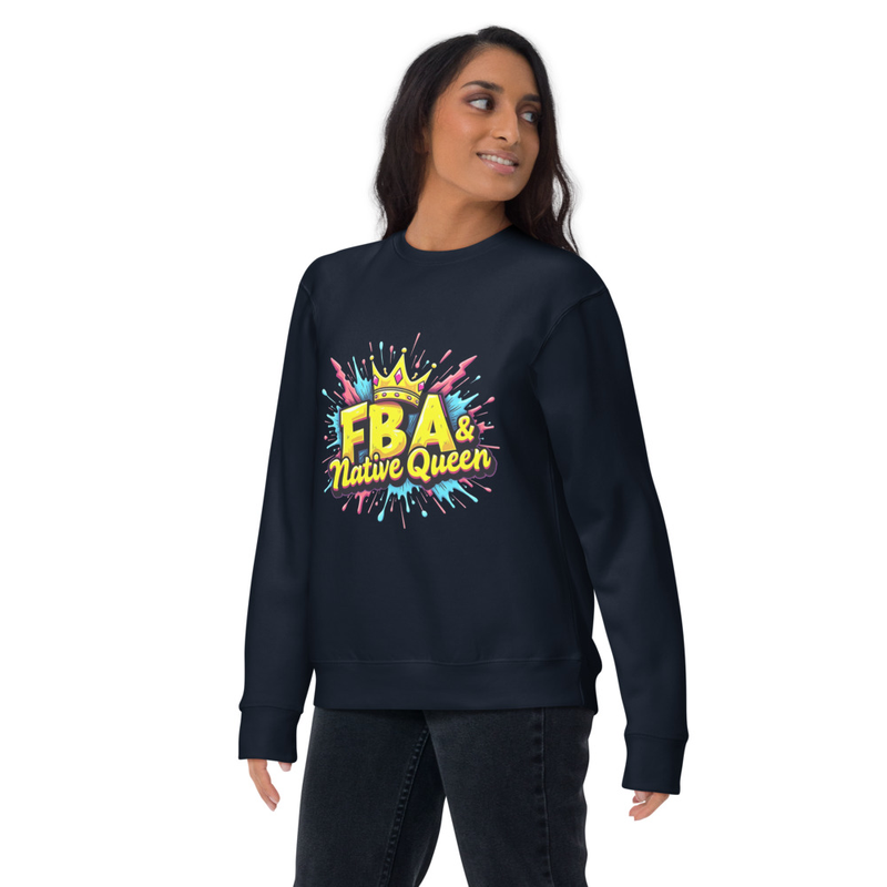 FBA & Native Queen Unisex Premium Sweatshirt