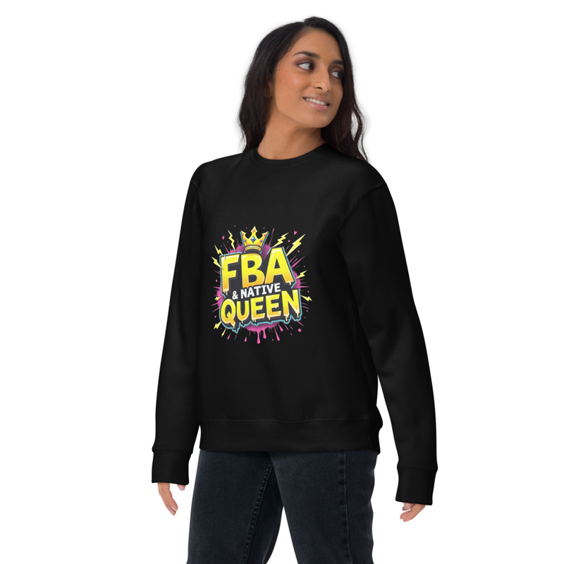 FBA & Native Queen Unisex Premium Sweatshirt